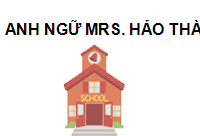 Anh ngữ Mrs. Hảo Thành phố Hồ Chí Minh